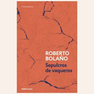 Sepulcro de vaqueros | Roberto Bolaño