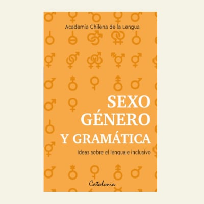 Sexo, género y gramática | Academia chilena de la lengua1