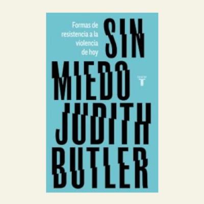 Sin miedo | Judith Butler1