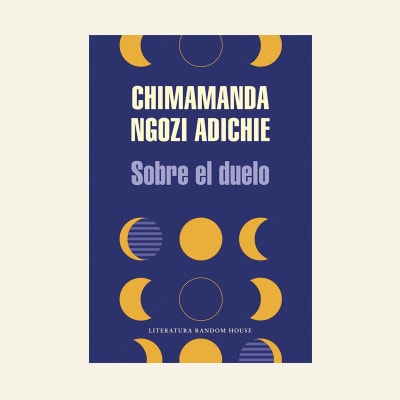 Sobre el duelo | Chiamamanda Ngozi Adichie1