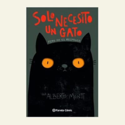 Solo necesito un gato | Alberto Montt1