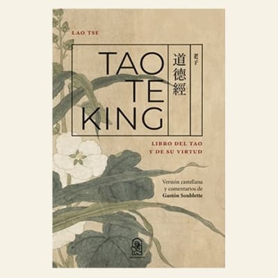 Tao Te King | Lao Tse | Versión de Gastón Soublette1
