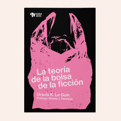 La teoría de la bolsa de la ficción | Ursula K. Le Guin