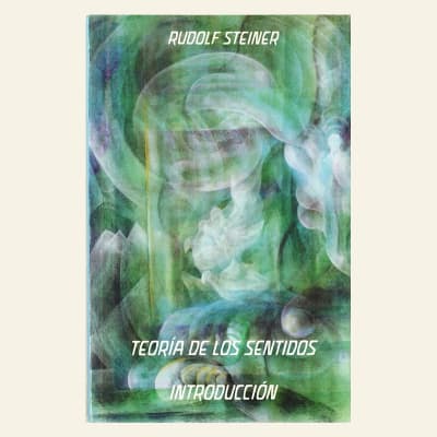 Teoría de los sentidos | Rudolf Steiner1