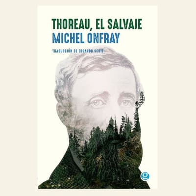 Thoreau, el salvaje | Michel Onfrey
