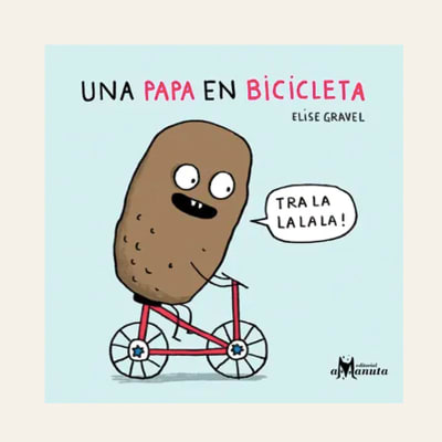 Una papa en bicicleta | Elise Gravel