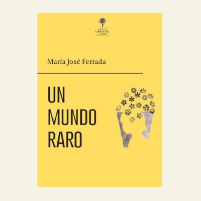 Un mundo raro | María José Ferrada