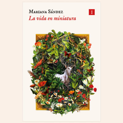 La vida en miniatura | Mariana Sández