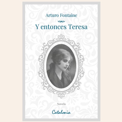 Y entonces Teresa | Arturo Fontaine1