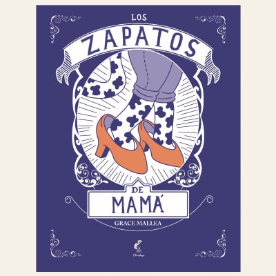 Los zapatos de mamá | Grace Mallea1