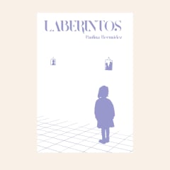 Laberintos | Paulina Bermúdez