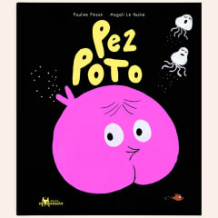 Pez Poto | Pauline Pinson y Magali Le Huche