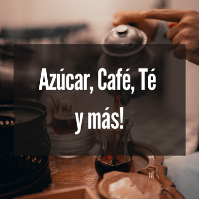 AZÚCAR, CAFÉ, TÉ Y MÁS AZÚCAR, CAFÉ, TÉ Y MÁS