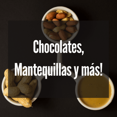 CHOCOLATES, MANTEQUILLAS Y MAS! CHOCOLATES, MANTEQUILLAS Y MAS!