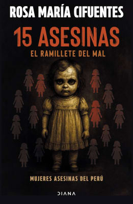 15 ASESINAS EL RAMILLETE DEL MAL - ROSA MARÍA CIFUENTES