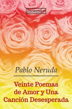 20 POEMAS DE AMOR Y UNA CANCIÓN DESESPERADA