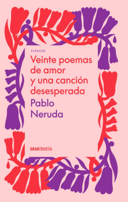 20 POEMAS DE AMOR Y UNA CANCIÓN DESESPERADA TAPA DURA - PABLO NERUDA