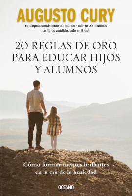 20 REGLAS DE ORO PARA EDUCAR HIJOS Y ALUMNOS - AUGUSTO CURY
