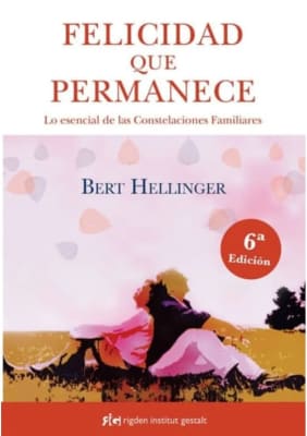 FELICIDAD QUE PERMANECE - BERT HELLINGER