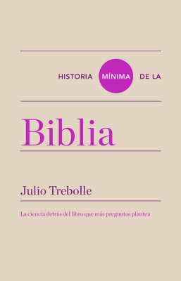 HISTORIA MÍNIMA DE LA BIBLIA - JULIO TREBOLLE