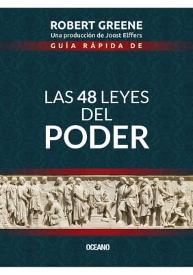 GUÍA RÁPIDA DE LAS 48 LEYES DEL PODER - ROBERT GREENE