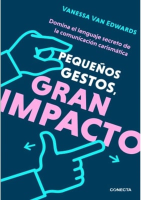 PEQUEÑOS GESTOS GRAN IMPACTO - VANESSA VAN EDWARDS