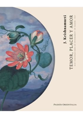 TEMOR PLACER Y AMOR - J KRISHNAMURTI