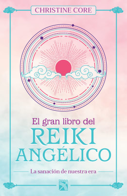 El gran libro de reiki angélico - Christine Core