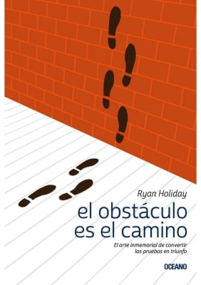 EL OBSTÁCULO ES EL CAMINO - RYAN HOLIDAY