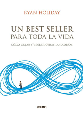 UN BEST SELLER PARA TODA LA VIDA - RYAN HOLIDAY