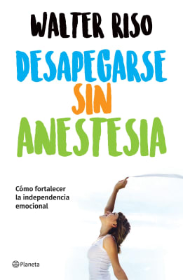 DESAPEGARSE SIN ANESTESIA - WALTER RISO
