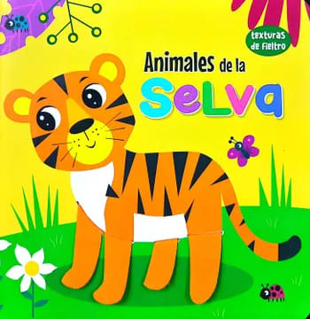 ANIMALES DE LA SELVA. TEXTURAS DE FIELTRO