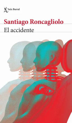 EL ACCIDENTE - SANTIAGO RONCAGLIOLO