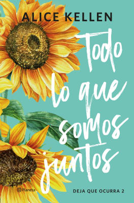 TODO LO QUE SOMOS JUNTOS NV - ALICE KELLEN