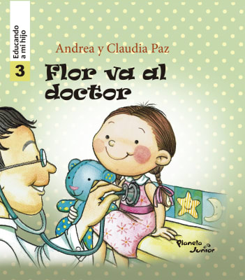 FLOR VA AL DOCTOR - EDUCANDO A MI HIJO 3