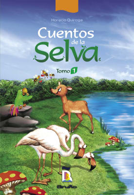 CUENTOS DE LA SELVA TOMO 1 - HORACIO QUIROGA