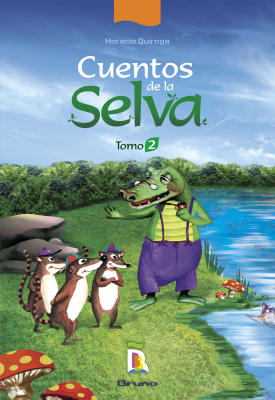CUENTOS DE LA SELVA TOMO 2 - HORACIO QUIROGA