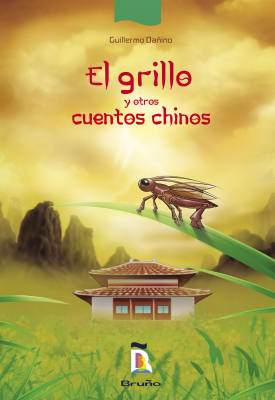 EL GRILLO Y OTROS CUENTOS CHINOS - GUILLERMO DAÑINO