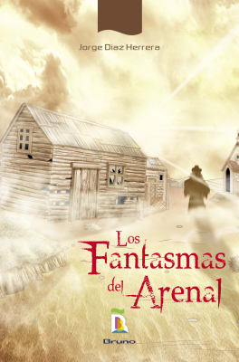 LOS FANTASMAS DEL ARENAL - JORGE DIAZ HERRERA