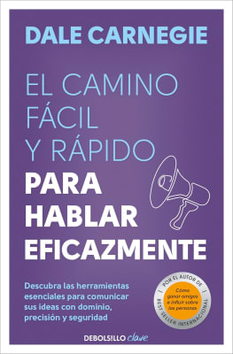 EL CAMINO FÁCIL Y RÁPIDO PARA HABLAR EFICAZMENTE - DALE CARNEGIE