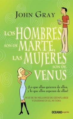 LOS HOMBRES SON DE MARTE, LAS MUJERES SON DE VENUS - JOHN GRAY
