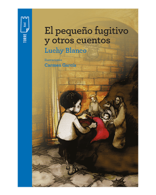 EL PEQUEÑO FUGITIVO Y OTRO CUENTOS - LUCHY BLANCO