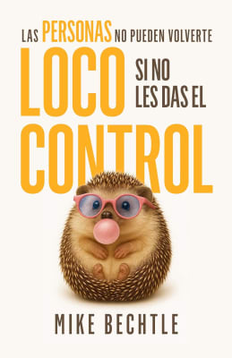 LAS PERSONAS NO PUEDEN VOLVERTE LOCO SI NO LES DAS EL CONTROL