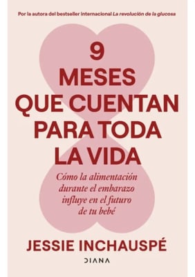 9 MESES QUE CUENTAN PARA TODA LA VIDA - JESSIE INCHAUSPÉ
