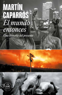EL MUNDO ENTONCES-MARTÍN CAPARRÓS