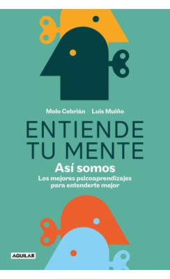 ENTIENDE TU MENTE-ASÍ SOMOS - MOLO CEBRÍAN Y LUIS MUIÑO