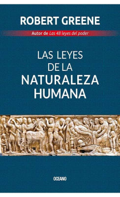 LAS LEYES DE LA NATURALEZA HUMANA - ROBERT GREENE