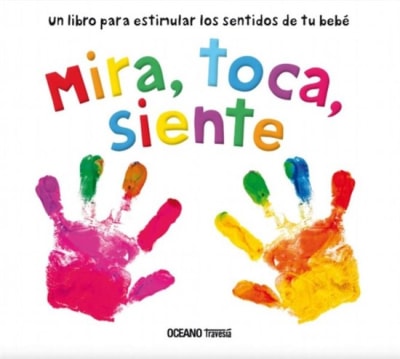 MIRA, TOCA, SIENTE TD. BEBÉ