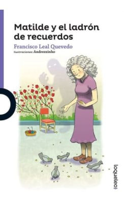 MATILDE Y EL LADRON DE RECUERDO - FRANCISCO LEAL QUEVEDO