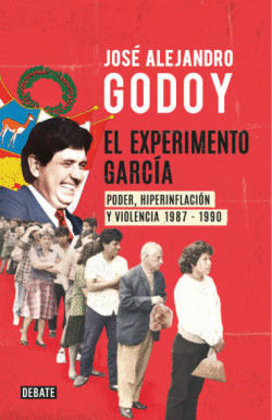 EL EXPERIMENTO GARCÍA - JOSÉ ALEJANDRO GODOY